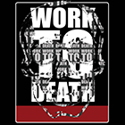 Skull with text: Work to Death.