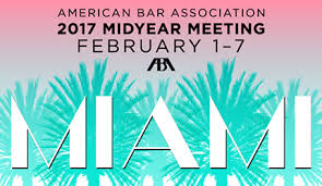 ABA Midyear Meeting, Miami.