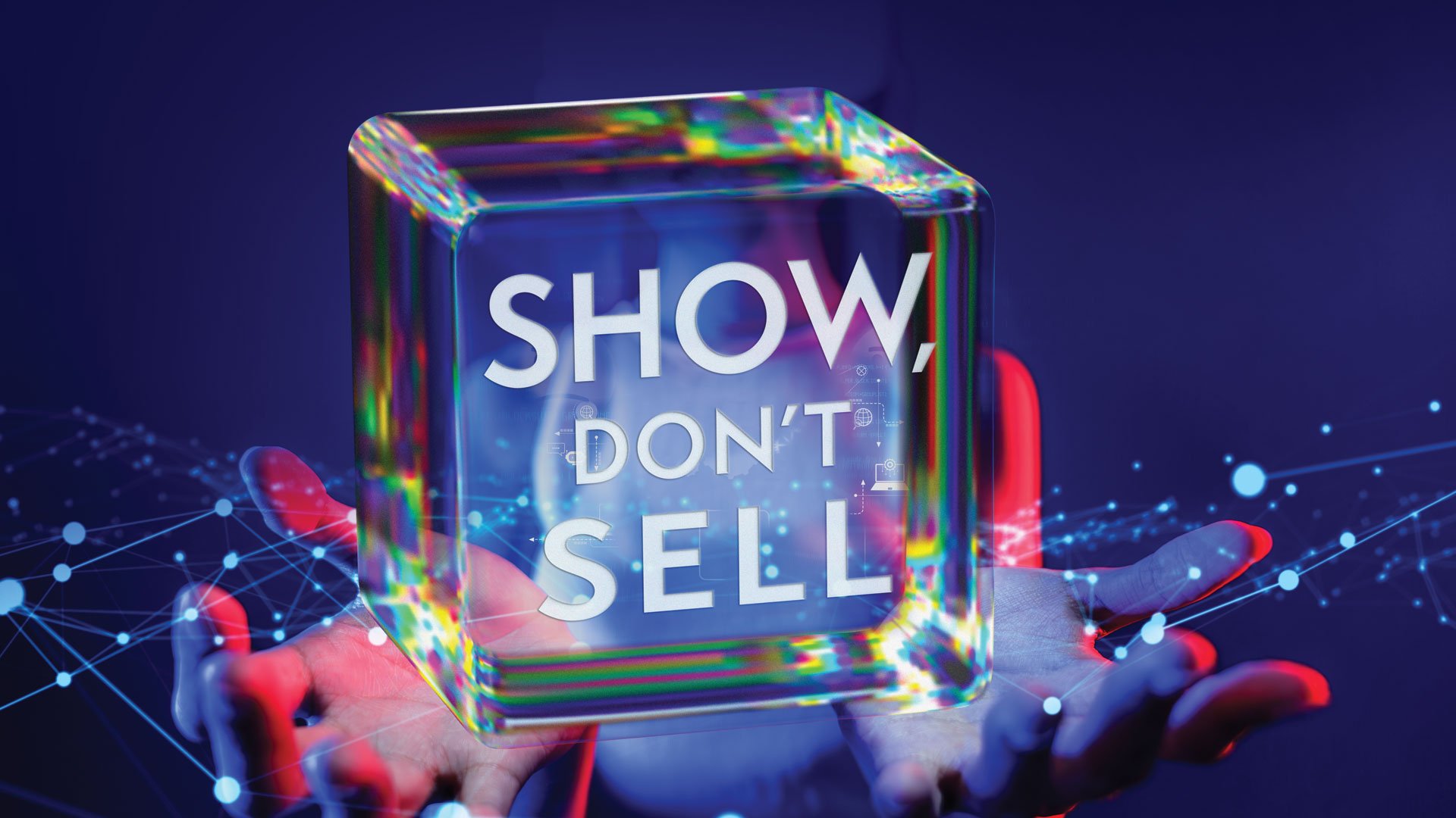 Show Don't Sell